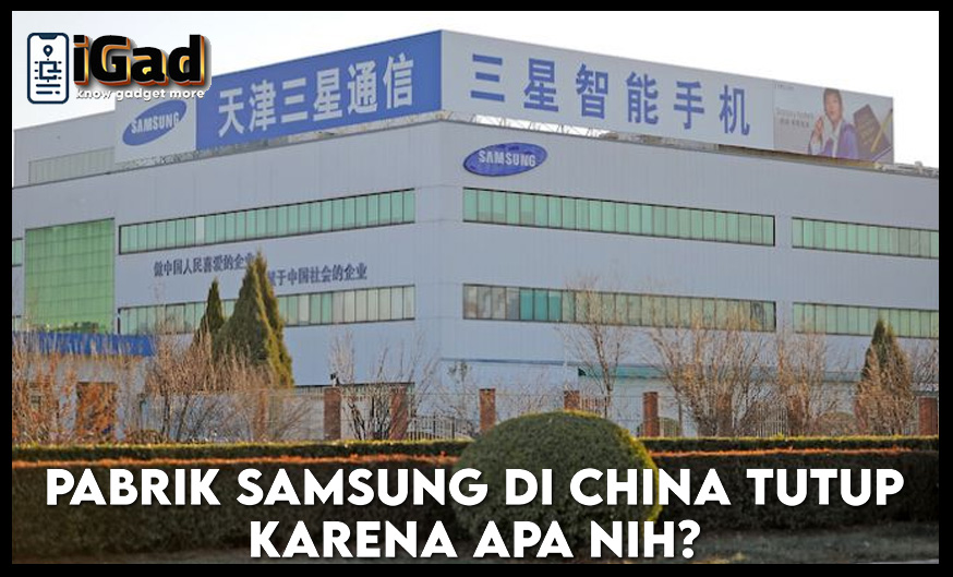 Pabrik Samsung di China Tutup? Kok Bisa Sih?