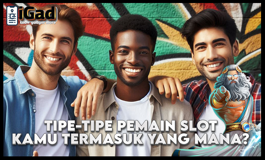 Tipe Pemain Slot Di Indonesia Apa Aja Sih?