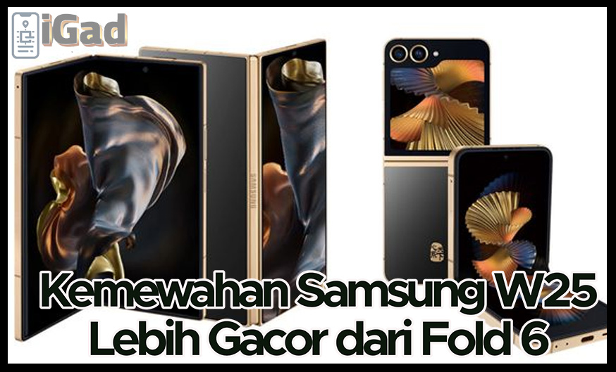 Samsung W25 Lebih Gacor dari Fold 6