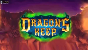 Epic Banget Desain Dragon's Keep yang Iconic di Slot777